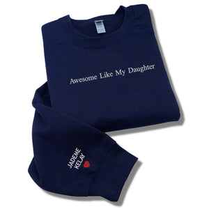 Funny Dad Sweatshirt, Awesome Like My Daughter Sweatshirt Embroidered, Personalized Gift from Daughter to Dad