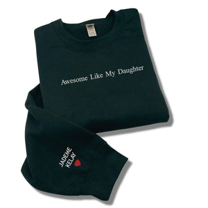 Funny Dad Sweatshirt, Awesome Like My Daughter Sweatshirt Embroidered, Personalized Gift from Daughter to Dad