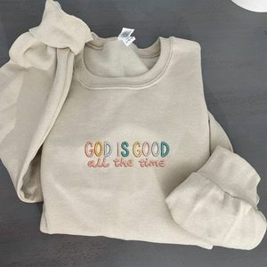 God is good all the time Christian Sweatshirt, Hoodie Embroidered