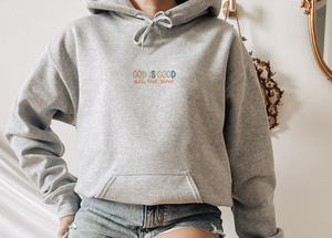 God is good all the time Christian Sweatshirt, Hoodie Embroidered