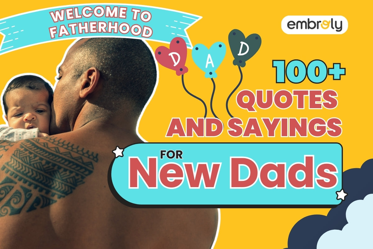 100+ New Dad Quotes and Sayings A Warm Welcome to Fatherhood - Embroly