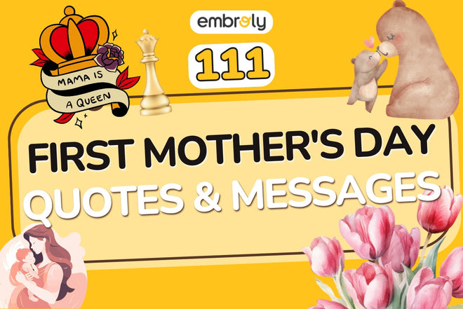 111 First Mother's Day Quotes & Messages to Inspire New Moms