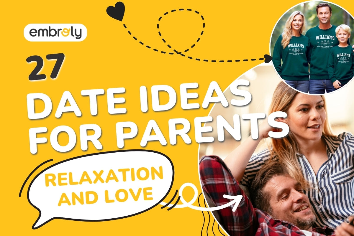 27 Easy Date Ideas for Parents: Time for Relaxation and Love