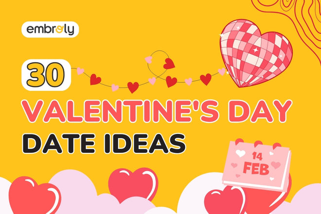 30 Fresh Valentine's Day Date Ideas to Make Your Day Extra Special