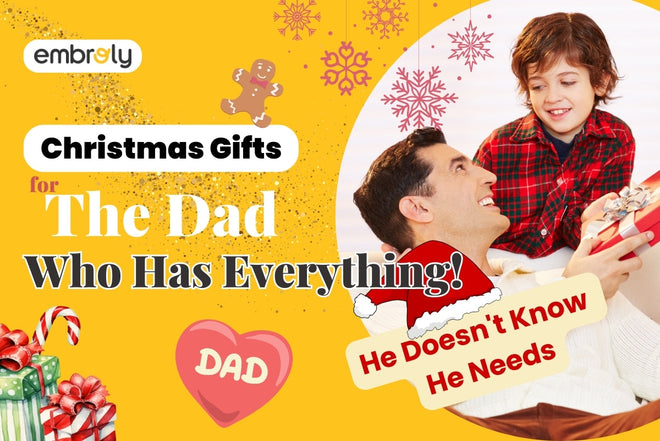 35 Christmas Gifts for the Dad Who Has Everything: He Doesn't Know He Needs