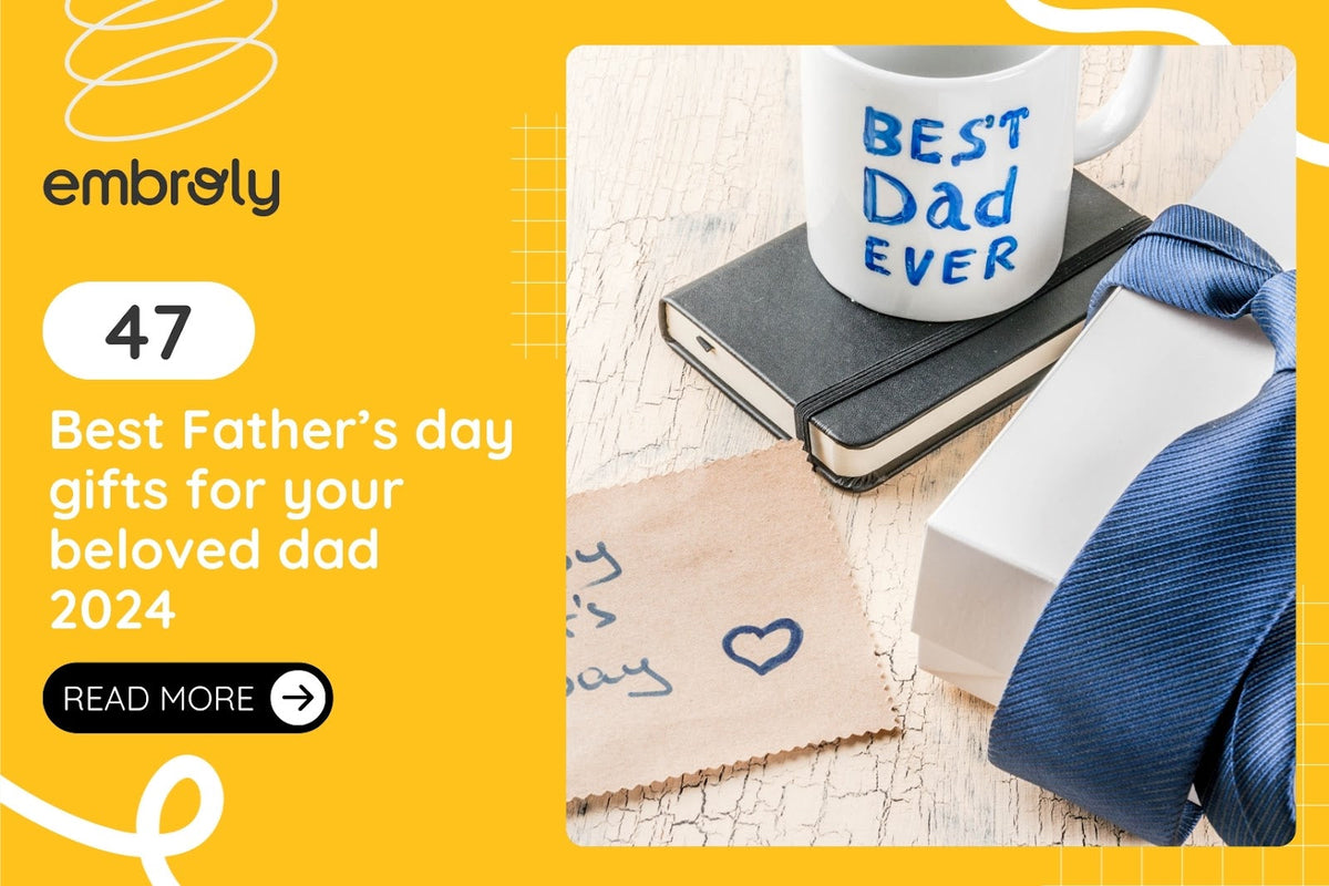 47 Best father’s day gifts for your beloved dad 2025