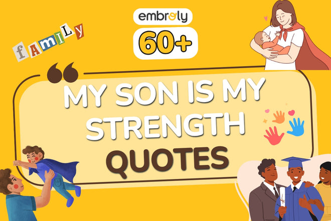 50 Heartfelt My Son Is My Strength Quotes for Parents