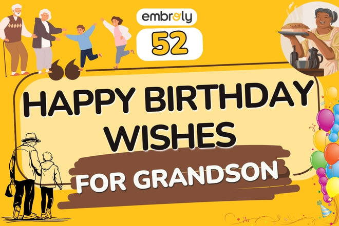 52 Inspiring Happy Birthday Wishes for Grandson