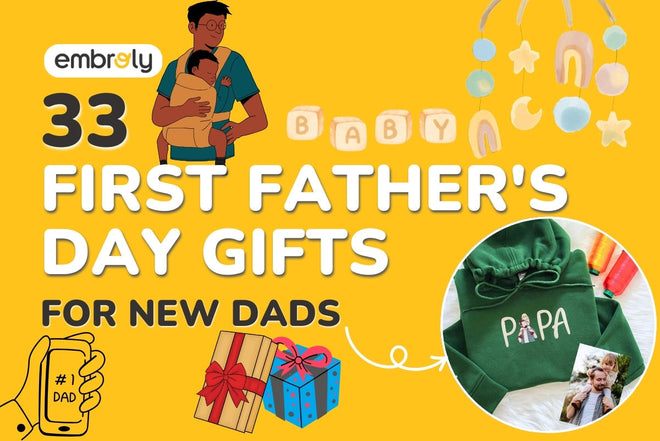 33 First Father's Day Gifts For New Dads: Useful & Affordable