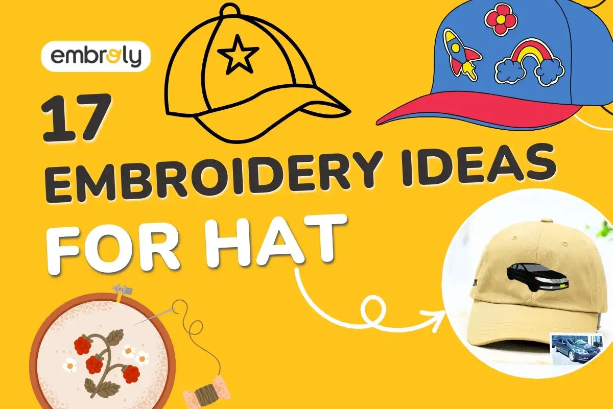 Hat Embroidery Ideas for Your Next Custom Project