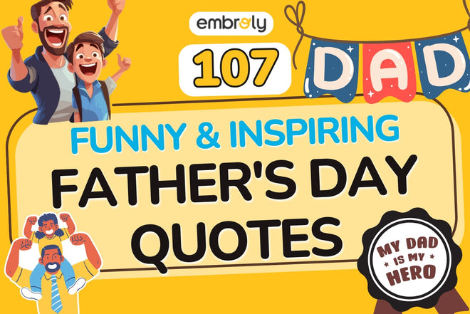 107 Funny & Inspiring Father's Day Quotes For All The Dads