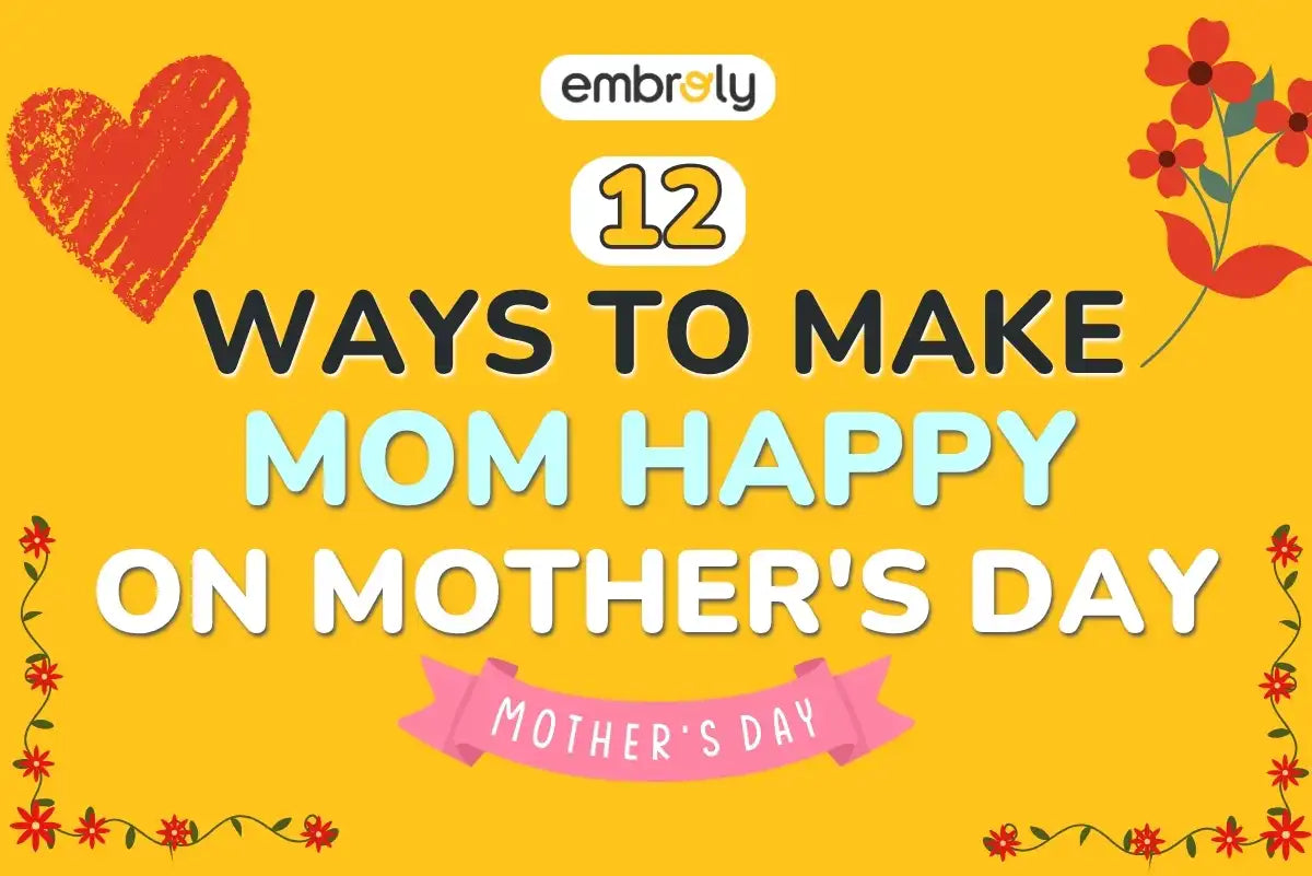 Ways To Make Mom Happy On Mother's Day
