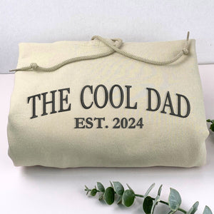 The Cool Dad Sweatshirt/Hoodie with Custom Embroidered "Est. Year Became Father