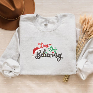 Embroidered Dont Stop Believing Sweatshirt, Christmas Crewneck or Hoodie