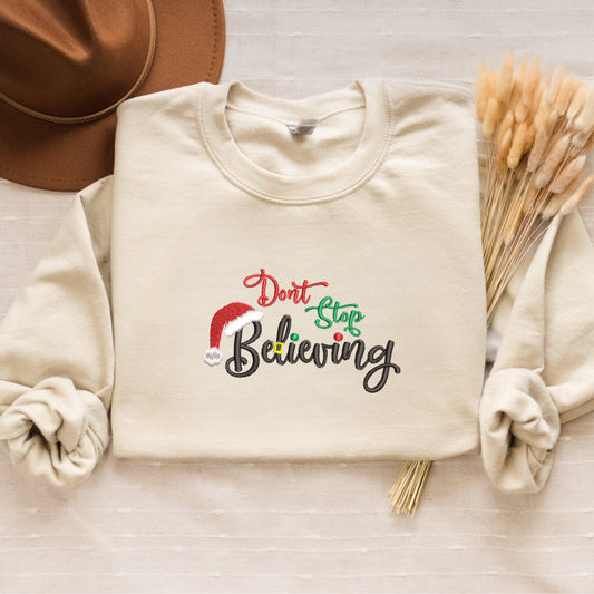 Embroidered Dont Stop Believing Sweatshirt, Christmas Crewneck or Hoodie