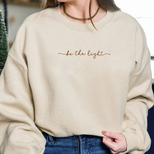 Embroidered Be The Light Sweatshirt, Faith Hoodie with Custom on Sleeve, Christian Gift