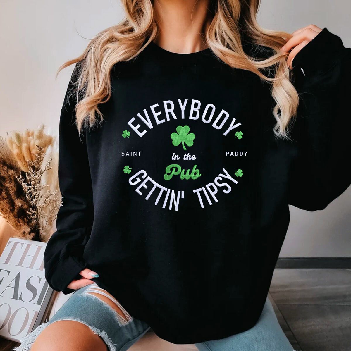 Everybody In The Pub Getting Tipsy Sweatshirt or Hoodie, Custom Embroidered Gift for Irish St Paddy's Day