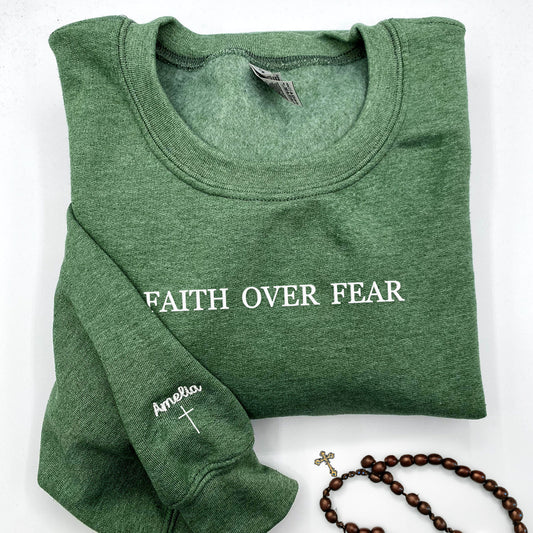 Faith Over Fear Sweatshirt