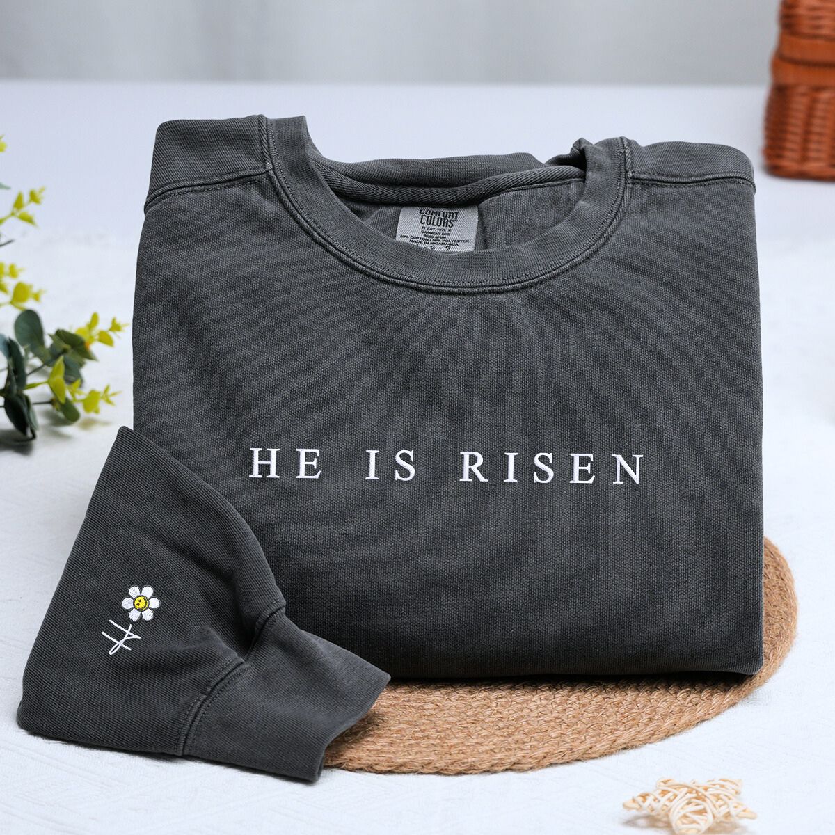 Comfort Colors He Is Risen T-Shirt or Sweatshirt, Custom Embroidered Gift for Easter Day