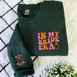 Embroidered In My Bride Era Sweatshirt or Hoodie