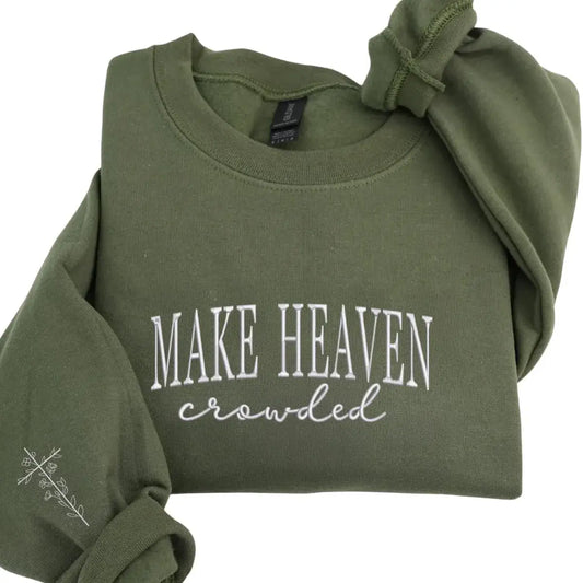 Embroidered Make Heaven Crowded Sweatshirt or Hoodie
