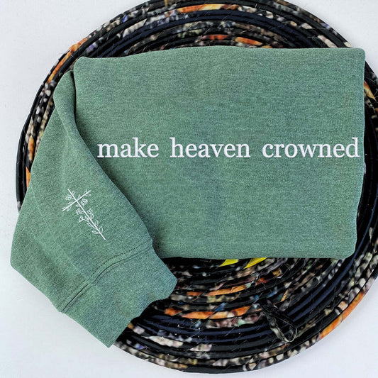 Make Heaven Crowned Sweatshirt