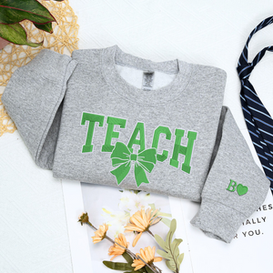 Teach Sweatshirt or Hoodie, Custom Embroidered St Patrick's Day Gift for Teacher