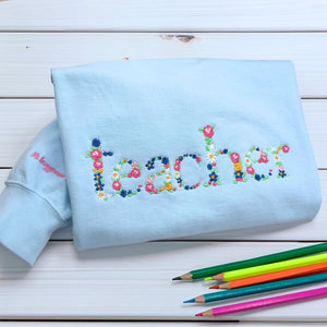 Comfort Color Custom Floral Teacher T-Shirt or Sweatshirt, Embroidered Gift for Teacher - Embroly