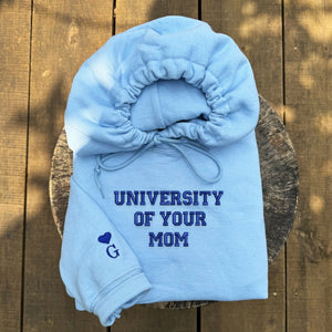 University of Your Mom Embroidered Sweatshirt, Hoodie
