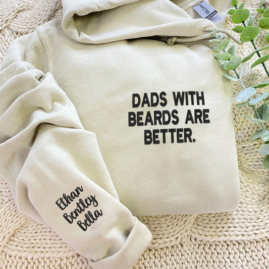 Dads with Beards Are Better Sweatshirt or Hoodie, Embroidered Kids Names