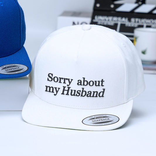Custom Sorry About My Husband Hat, Embroidered Gift for Wife, Funny Hat