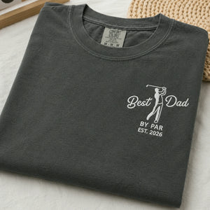 Best Dad By Par T-Shirt or Sweatshirt - Embroidered Father's Day Gift for Golf Loving Dad, Grandpa