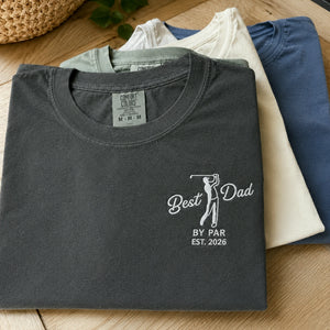 Best Dad By Par T-Shirt or Sweatshirt - Embroidered Father's Day Gift for Golf Loving Dad, Grandpa
