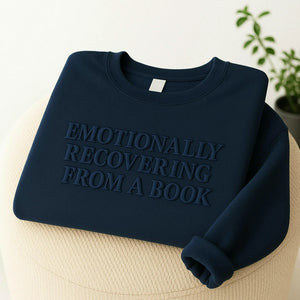 Emotionally Recovering from a Book Sweatshirt, Book Lover Crewneck - Embroidered Gift for Her