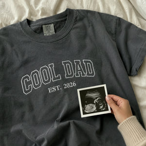 Custom Embroidered Cool Dad Est T-Shirt or Sweatshirt, Father's Day Gifts For Dad Who Wants Nothing