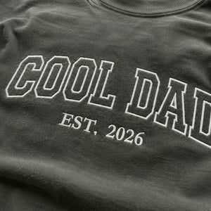 Custom Embroidered Cool Dad Est T-Shirt or Sweatshirt, Father's Day Gifts For Dad Who Wants Nothing