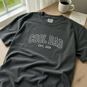 Custom Embroidered Cool Dad Est T-Shirt or Sweatshirt, Father's Day Gifts For Dad Who Wants Nothing
