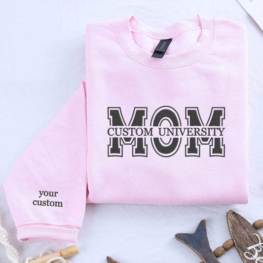 Custom embroidered mom university sweatshirt with personalized college name and custom sleeve text