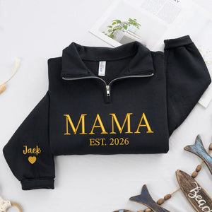 Mama Embroidered Quarter Zip Sweatshirt - Personalized Mother’s Day Gift for Daughter