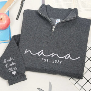 Custom Nana quarter zip embroidered sweatshirt with grandkids names on sleeve personalized grandmother gift