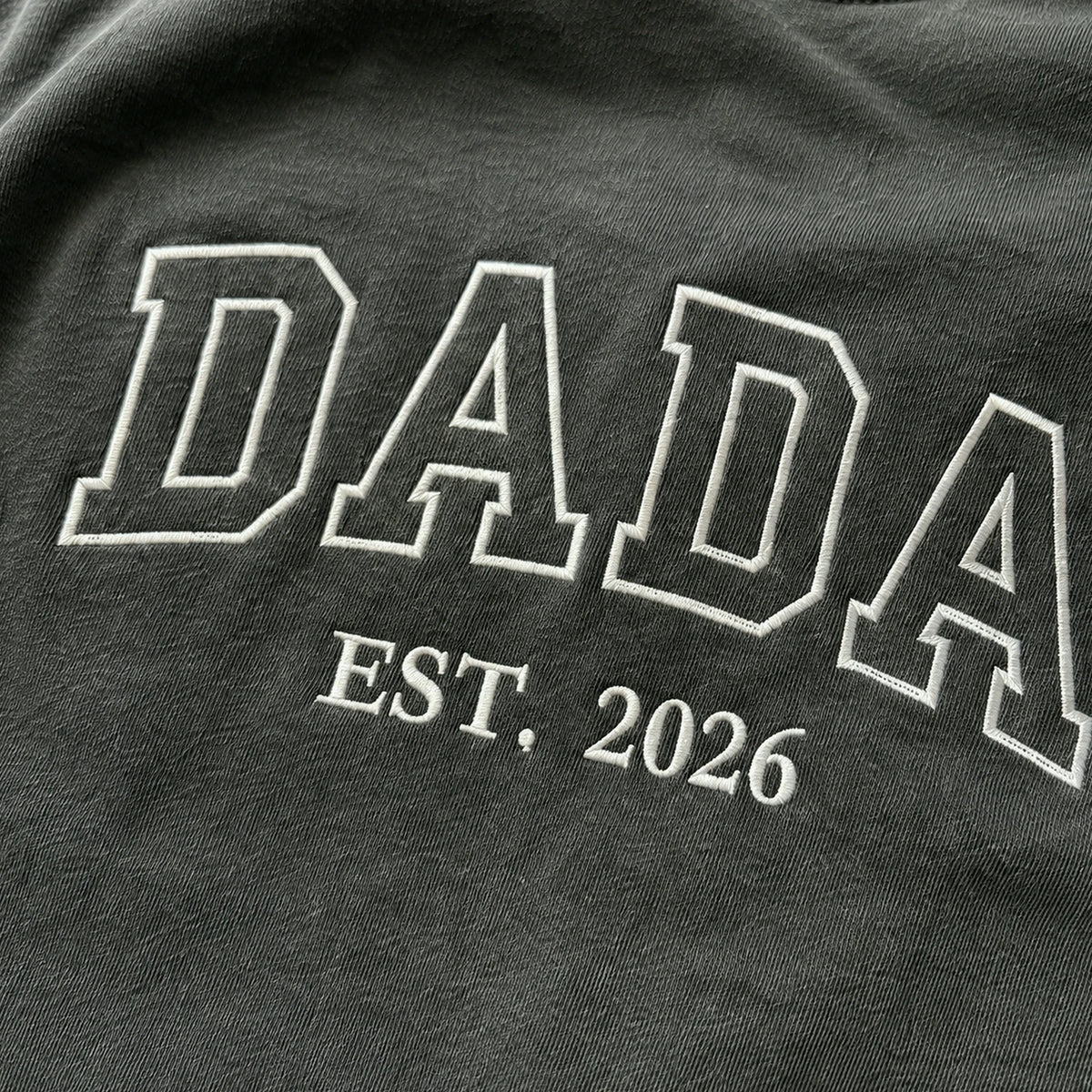 Dada Est T-Shirt or Sweatshirt Embroidered - Fathers Day Gift New Dad from Wife, Girlfriend, Mom, Sister