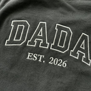 Dada Est T-Shirt or Sweatshirt Embroidered - Fathers Day Gift New Dad from Wife, Girlfriend, Mom, Sister