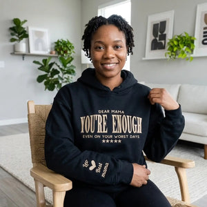 Custom Embroidered Dear Mama You're Enough Sweatshirt or Hoodie, Gift for Tired Mom