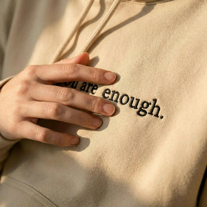 Embroidered You Are Enough Aesthetic Hoodie, Self Love Birthday Gift with Positive Back Message