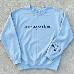 In My Engaged Era Sweatshirt - Personalized Future Mrs Embroidered Crewneck for Engagement Gift for Her