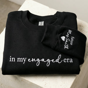 In My Engaged Era Sweatshirt - Personalized Future Mrs Embroidered Crewneck for Engagement Gift for Her