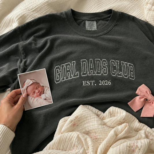 Girl Dad Club T-Shirt or Sweatshirt Embroidered for New Dad - Father's Day Gift for Husband from Wife