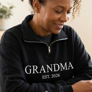 Grandma EST Embroidered Quarter-Zip Sweatshirt - Gift for Grandma, Nana or Gigi from Daughter, Son, Husband or Grandkids