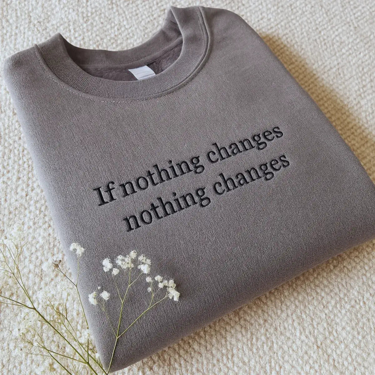 If Nothing Changes Nothing Changes Shirt