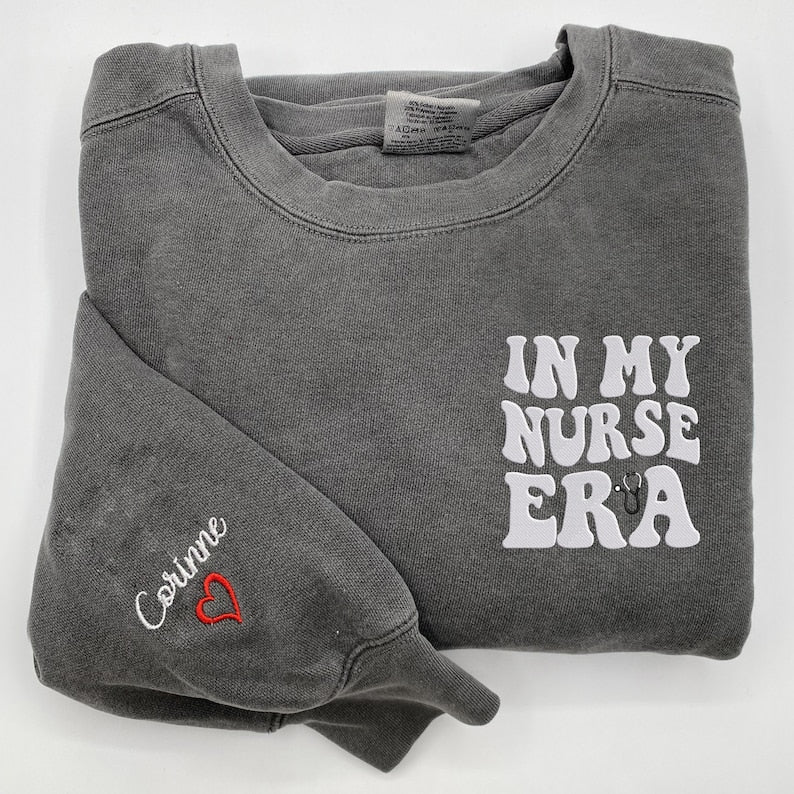 Personalized In My Nurse Era Sweatshirt, Embroidered Era Themed with Custom on Sleeve, First Time Nurse Gift